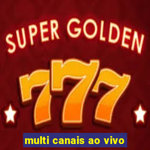 multi canais ao vivo